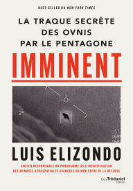 Title: Imminent - La traque secrète des OVNIS par le Pentagone, Author: Luis Elizondo