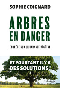 Title: Arbres en danger, Author: Sophie Coignard