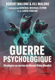 Title: Guerre psychologique - Stratégies au service du Nouvel Ordre Mondial, Author: Robert Malone
