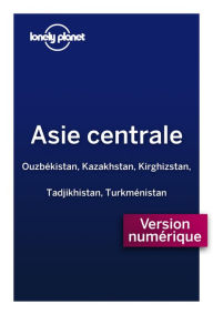 Title: Asie centrale, Author: Lonely Planet