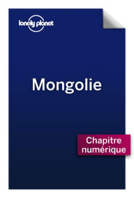 Title: Mongolie 1 - Préparer son voyage, Author: Lonely Planet