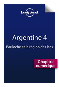 Title: Argentine 4 - Bariloche et la région des lacs, Author: Lonely Planet
