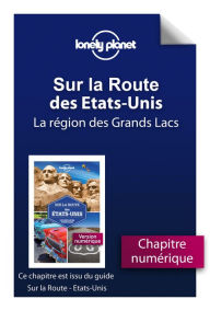 Title: Sur la route - Etats-Unis - La région des Grands Lacs, Author: Lonely Planet