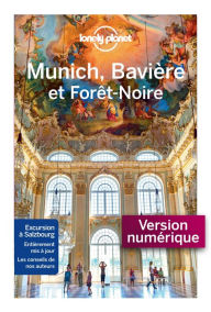 Title: Munich la Bavière et la forêt noire - 2ed, Author: LONELY PLANET