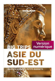 Title: Big Trips Asie du Sud-Est, Author: LONELY PLANET