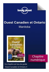 Title: Ouest Canadien et Ontario 4 - Manitoba, Author: LONELY PLANET