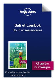 Title: Bali et Lombok - Ubud et ses environs, Author: Planet Lonely