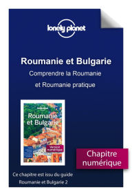 Title: Roumanie et Bulgarie - Comprendre la Roumanie et Roumanie pratique, Author: Lonely Planet