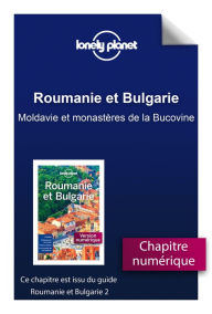 Title: Roumanie et Bulgarie - Moldavie et monastères de la Bucovine, Author: Lonely Planet