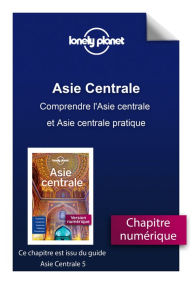 Title: Asie centrale - Comprendre l'Asie centrale et Asie centrale pratique, Author: Lonely planet fr