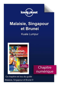 Title: Malaisie, Singapour et Brunei - Kuala Lumpur, Author: Lonely planet eng
