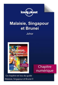 Title: Malaisie, Singapour et Brunei - Johor, Author: Lonely planet fr