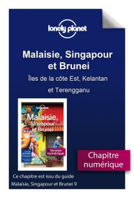 Title: Malaisie, Singapour et Brunei - Îles de la côte Est, Kelantan et Terengganu, Author: Lonely planet fr