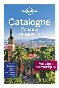 Title: La Catalogne, Valence et Murcie 4, Author: Lonely planet fr