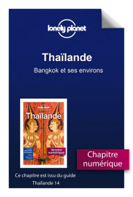 Title: Thaïlande - Bangkok et ses environs, Author: Lonely planet fr