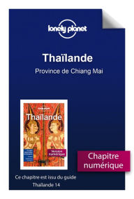 Title: Thaïlande - Province de Chiang Mai, Author: Lonely planet fr