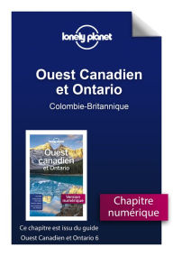 Title: Ouest Canadien et Ontario - Colombie-Britannique, Author: Lonely planet eng