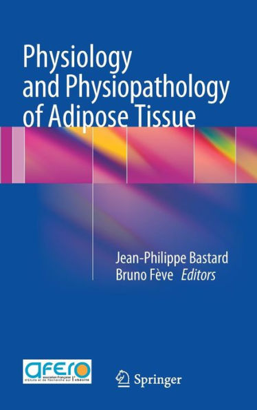 Physiology and Physiopathology of Adipose Tissue / Edition 1