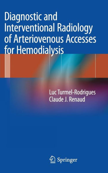 Diagnostic and Interventional Radiology of Arteriovenous Accesses for Hemodialysis / Edition 1