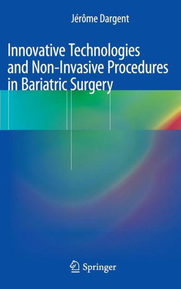 Innovative Technologies and Non-Invasive Procedures in Bariatric Surgery / Edition 1
