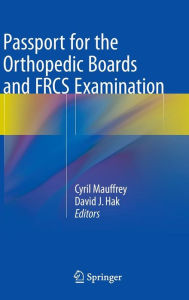 Title: Passport for the Orthopedic Boards and FRCS Examination, Author: Cyril Mauffrey