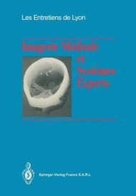 Title: Imagerie Médicale et Systèmes Experts: Les Entretiens de Lyon, Author: René Moreau