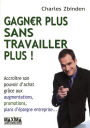 Gagner plus sans travaillez plus !