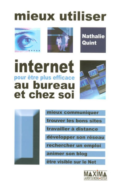 Mieux utiliser Internet pour être plus efficace au bureau et chez soi