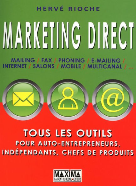 Marketing direct: Tous les outils pour auto-entrepreneurs, indépendants, chefs de produits