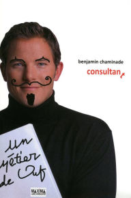 Title: Consultant: Un métier de ouf, soyez un consultant différent, Author: Benjamin Chaminade