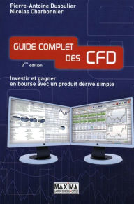 Title: Guide complet des CFD - 2e éd.: investir et gagner en bourse avec un produit dérivé simple, Author: Pierre-Antoine Dusoulier