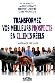 Title: Transformez vos meilleurs prospects en clients réels, Author: Nicolas Dugay