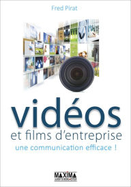 Title: Vidéo et films d'entreprise: Une communication efficace !, Author: Fred Pirat