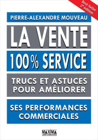 Title: La vente 100% service -2e éd., Author: Pierre-Alexandre Mouveau