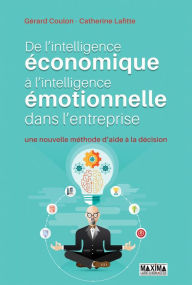 Title: De l'intelligence économique à l'intelligence émotionnelle dans l'entreprise, Author: Gérard Coulon