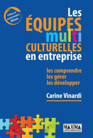 Title: Les équipes multiculturelles en entreprise, Author: Carine Vinardi