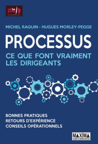 Title: Processus ce que font vraiment les dirigeants, Author: Michel Raquin