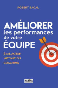 Title: Améliorer les performances de votre équipe - 2e éd. NP, Author: Robert Bacal