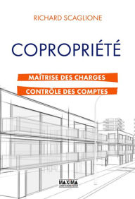 Title: Copropriété maîtrise des charges et contrôle des comptes, Author: Richard Scaglione