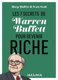 Title: Les 7 secrets de Warren Buffett pour devenir riche, Author: Mary Buffett
