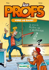 Title: Les Profs - tome 01 (NUM): Virus au bahut, Author: Pica