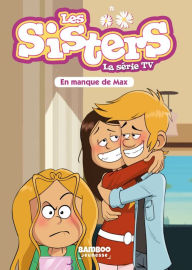 Title: Les Sisters - La Série TV - Poche - tome 22: En manque de Max, Author: Christophe Cazenove