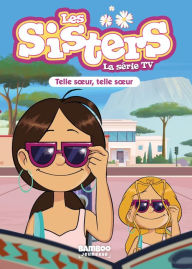 Title: Les Sisters - La Série TV - Poche - tome 23: Telle soeur, telle soeur, Author: Christophe Cazenove