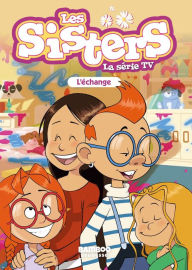 Title: Les Sisters - La Série TV - Poche - tome 26: L'échange, Author: Christophe Cazenove