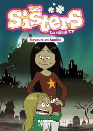 Title: Les Sisters - La Série TV - Poche - tome 27: Frayeurs en famille, Author: Christophe Cazenove
