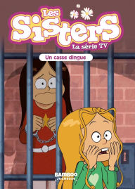 Title: Les Sisters - La Série TV - Poche - tome 29: Un casse dingue, Author: Christophe Cazenove