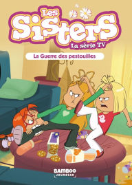Title: Les Sisters - La Série TV - Poche - tome 32: La guerre des pestouilLes, Author: Florane POINOT