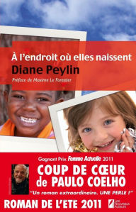 Title: A l'endroit où elles naissent, Author: Diane Peylin