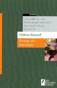 Title: Passage des trois soeurs, Author: Hélène Bassoff