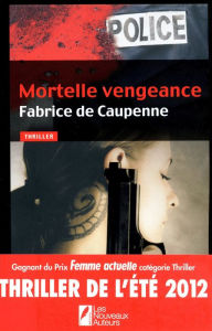 Title: Mortelle vengeance, Author: Fabrice de Caupenne